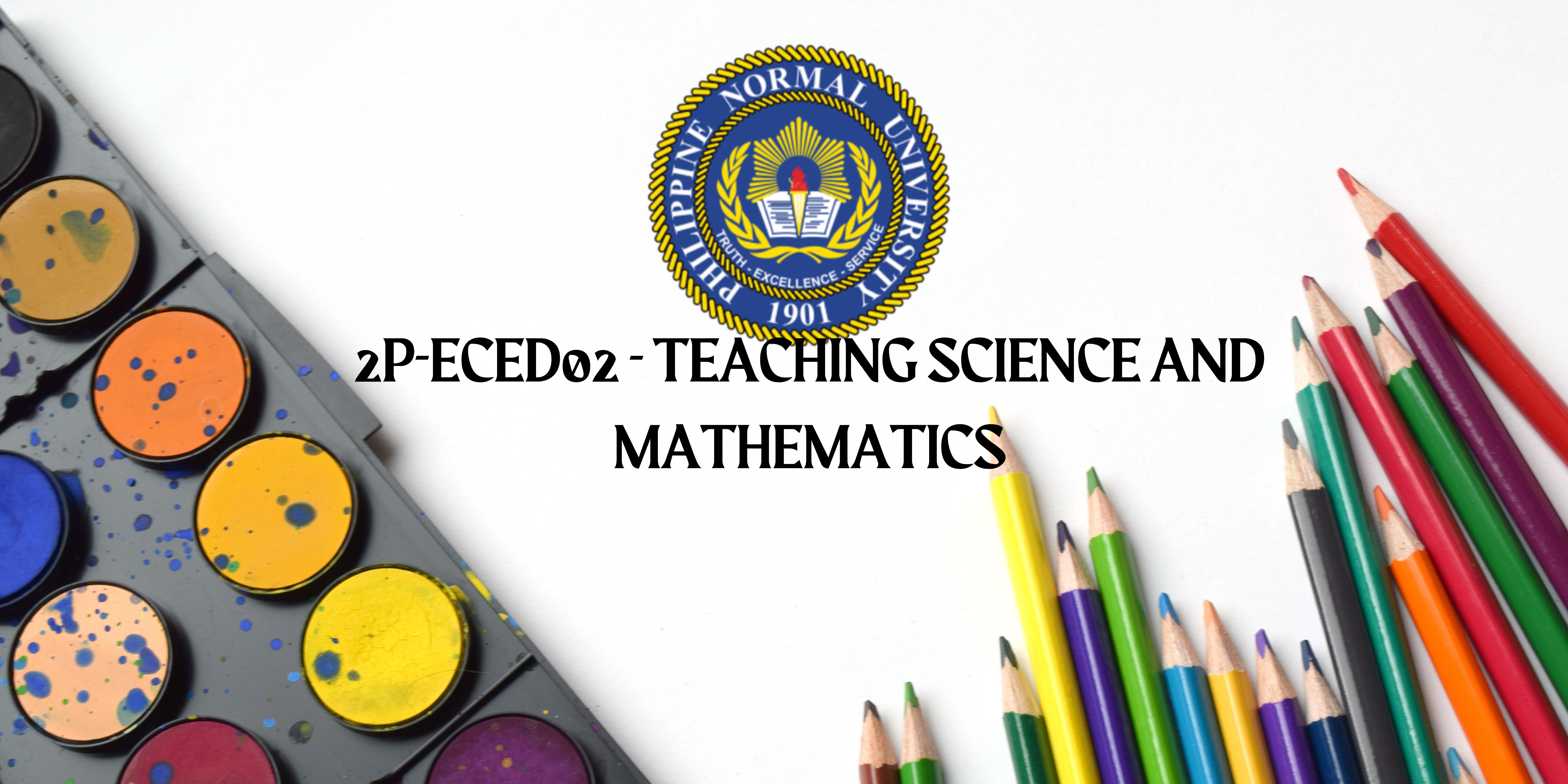 2P-ECED02 - TEACHING SCIENCE AND MATHEMATICS