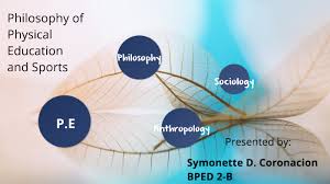 TP-S-PHED01 PHILOSOPHY & SOCIO-ANTHROPOLOGICAL FOUNDATIONS OF PHYSICAL EDUCATION AND HEALTH EDUCATION